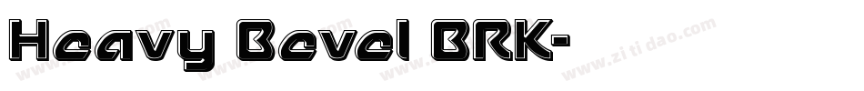 Heavy Bevel BRK字体转换